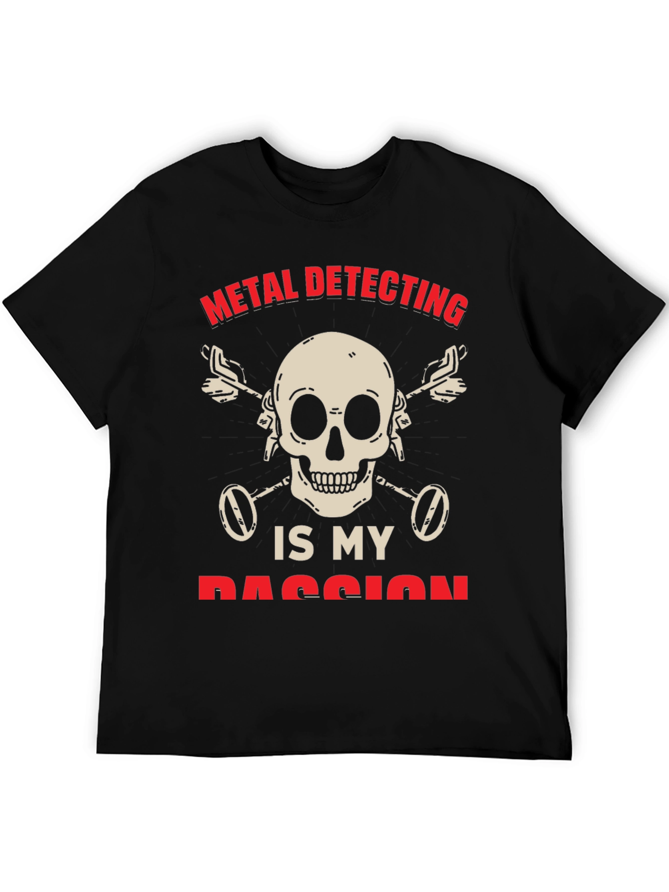 Metal Detecting Is My Passion T-Shirt