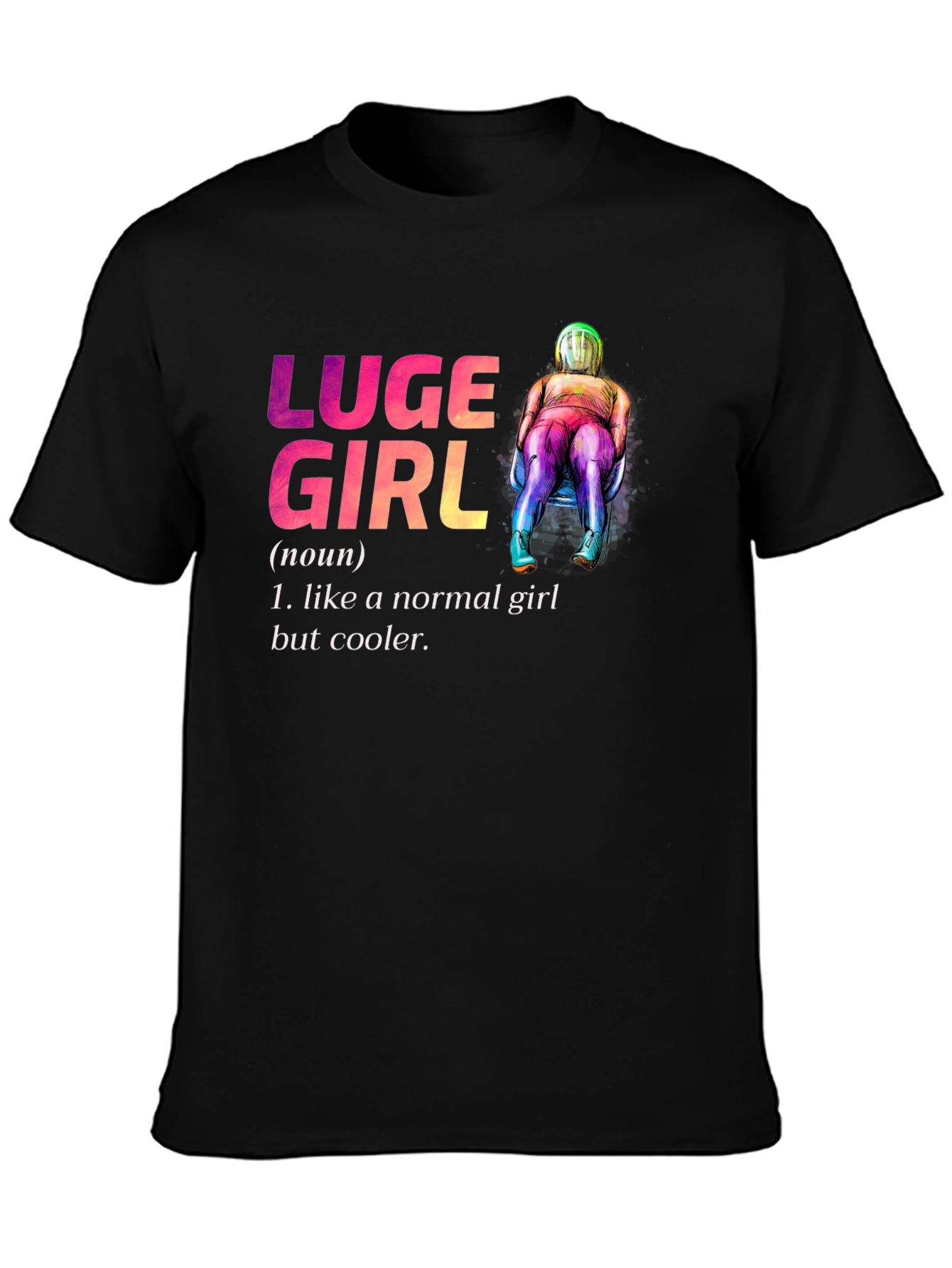 Luge Girl T-Shirt - Cooler Than Normal!