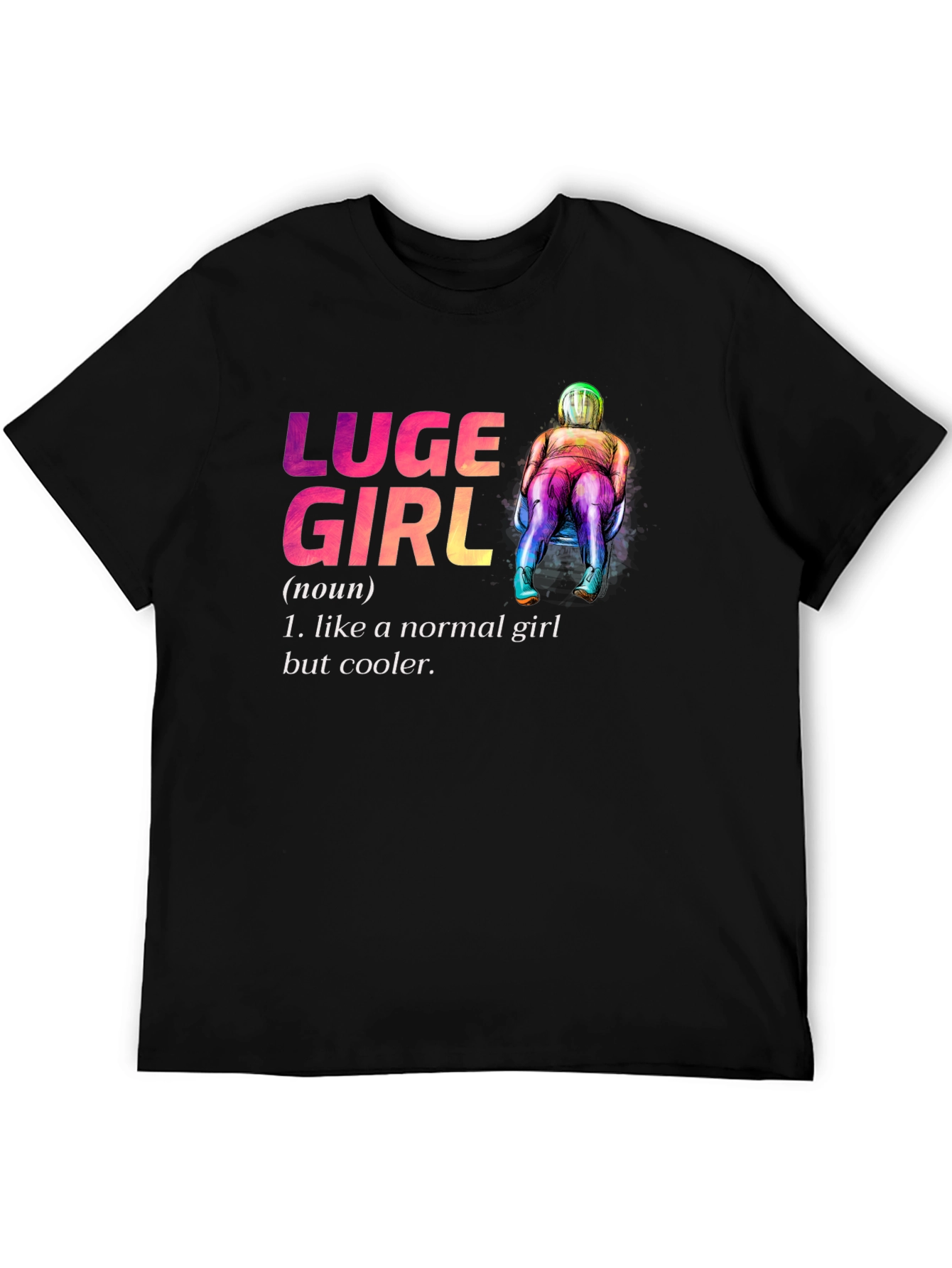 Luge Girl T-Shirt - Cooler Than Normal!