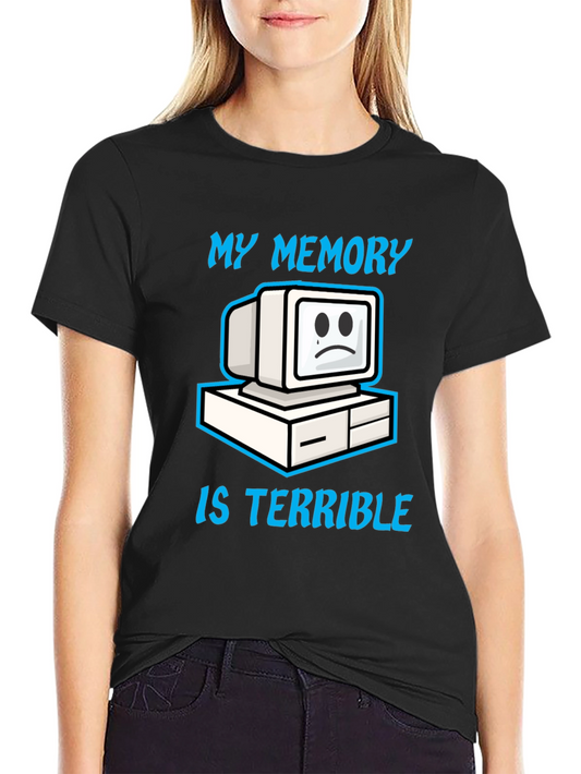 Funny My Memory Is Terrible Graphic T-Shirt