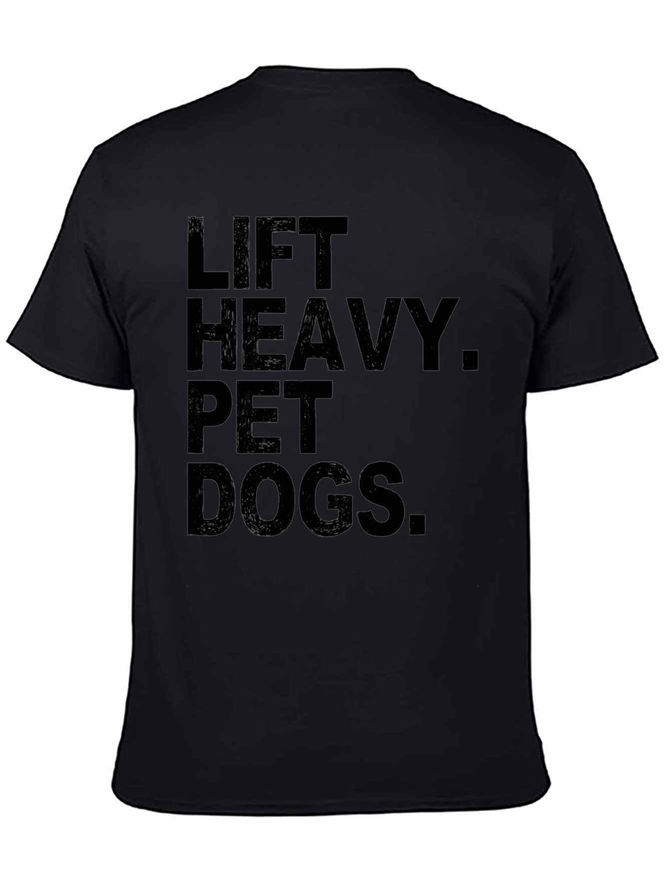 Lift Heavy Pet Dogs Black T-Shirt