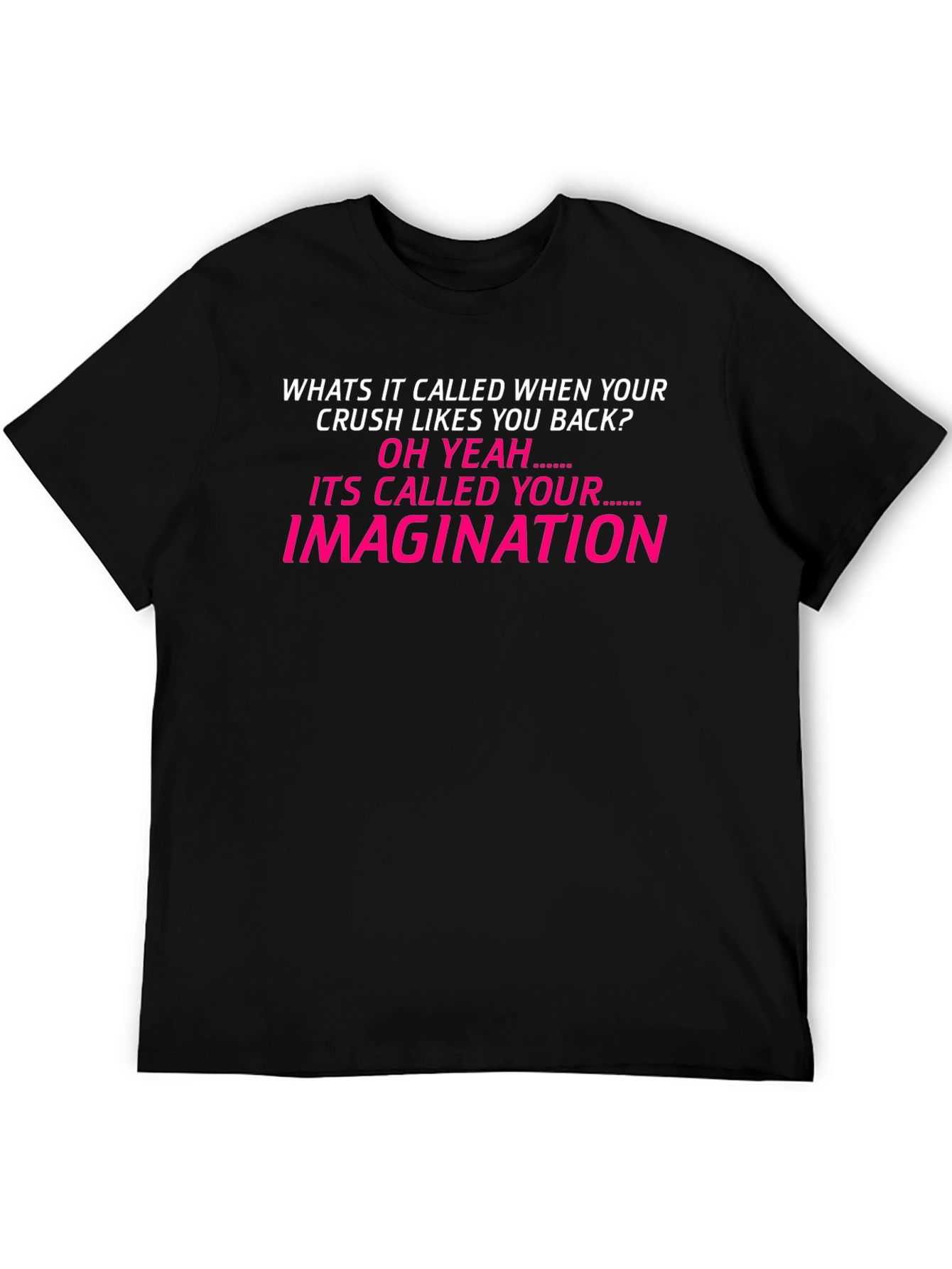 Imagination Crush Novelty T-Shirt