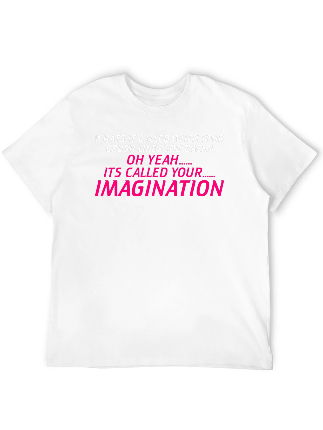 Imagination Crush Novelty T-Shirt