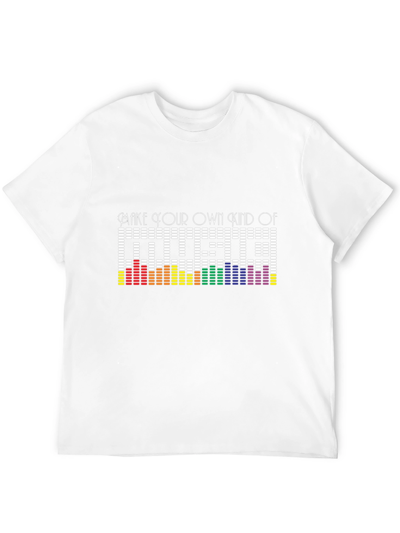 Make Your Own Kind of Music T-Shirt