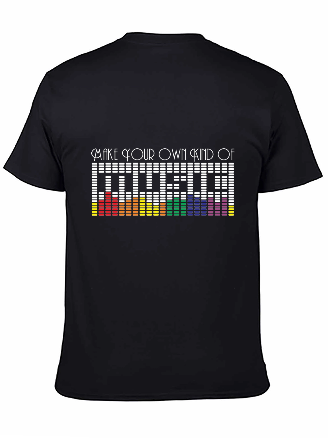 Make Your Own Kind of Music T-Shirt