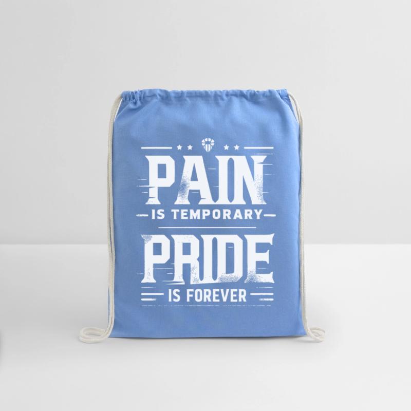 Pain is Temporary Pride is Forever