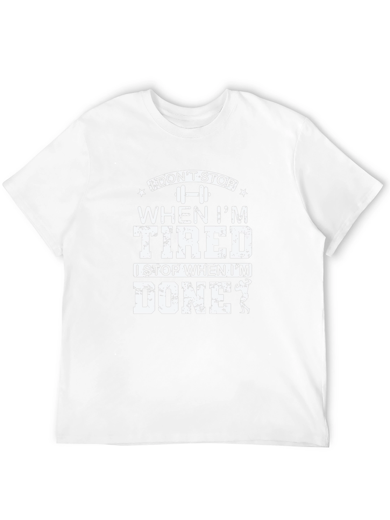 Dont Stop When Im Tired Fitness T-Shirt