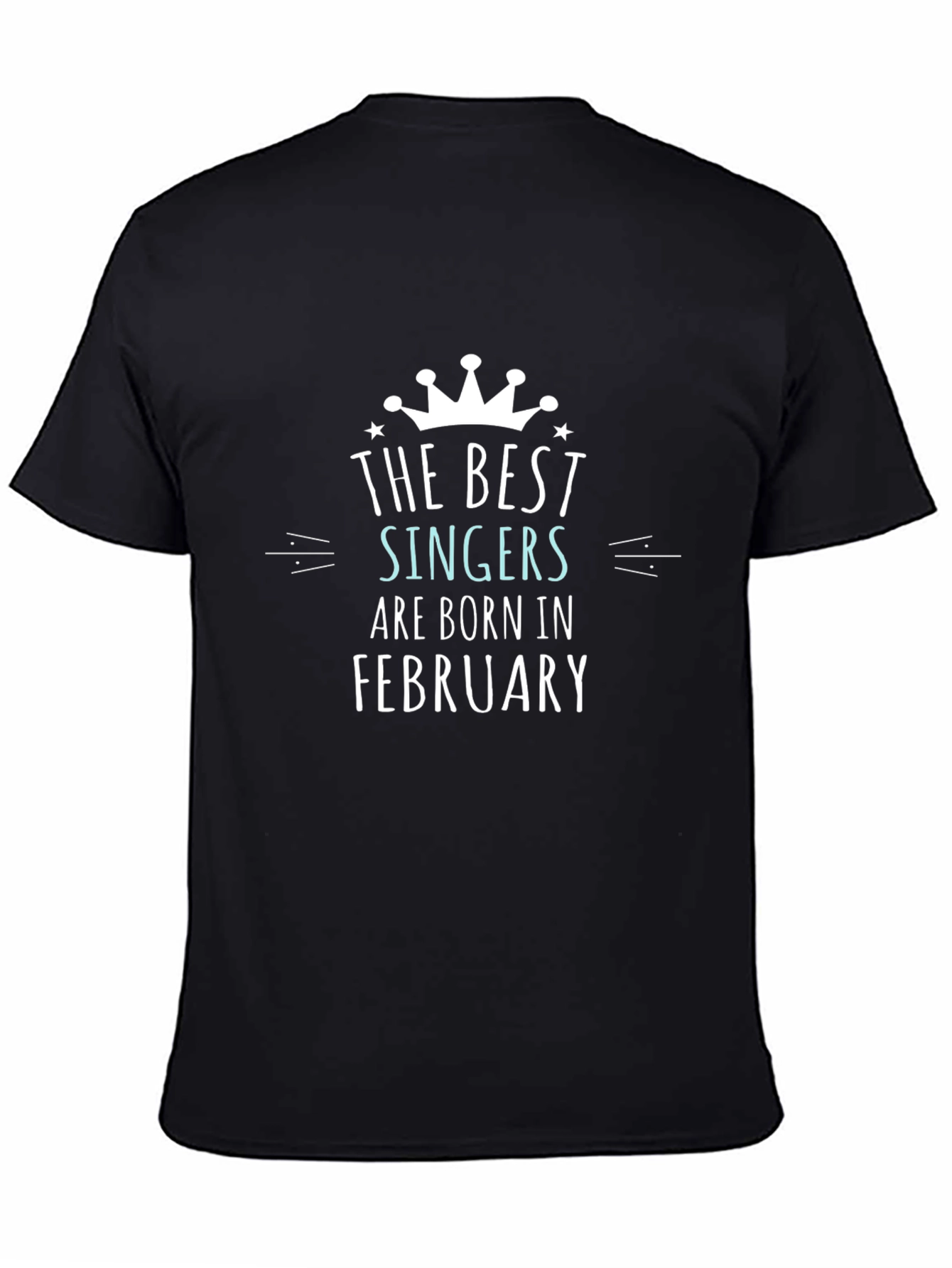 Best Singers Born in February Black T-Shirt