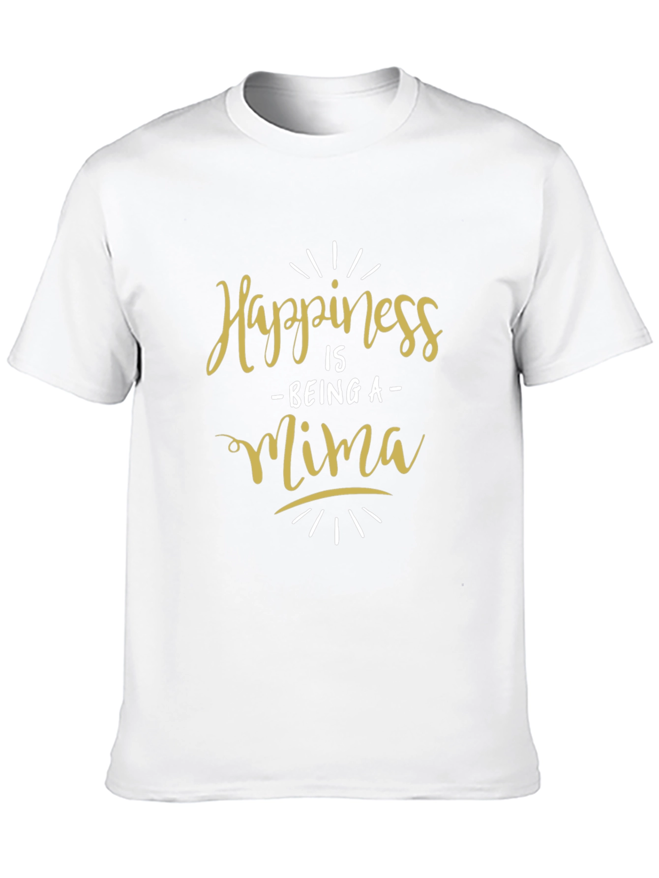 Happiness is Being a Mima T-Shirt