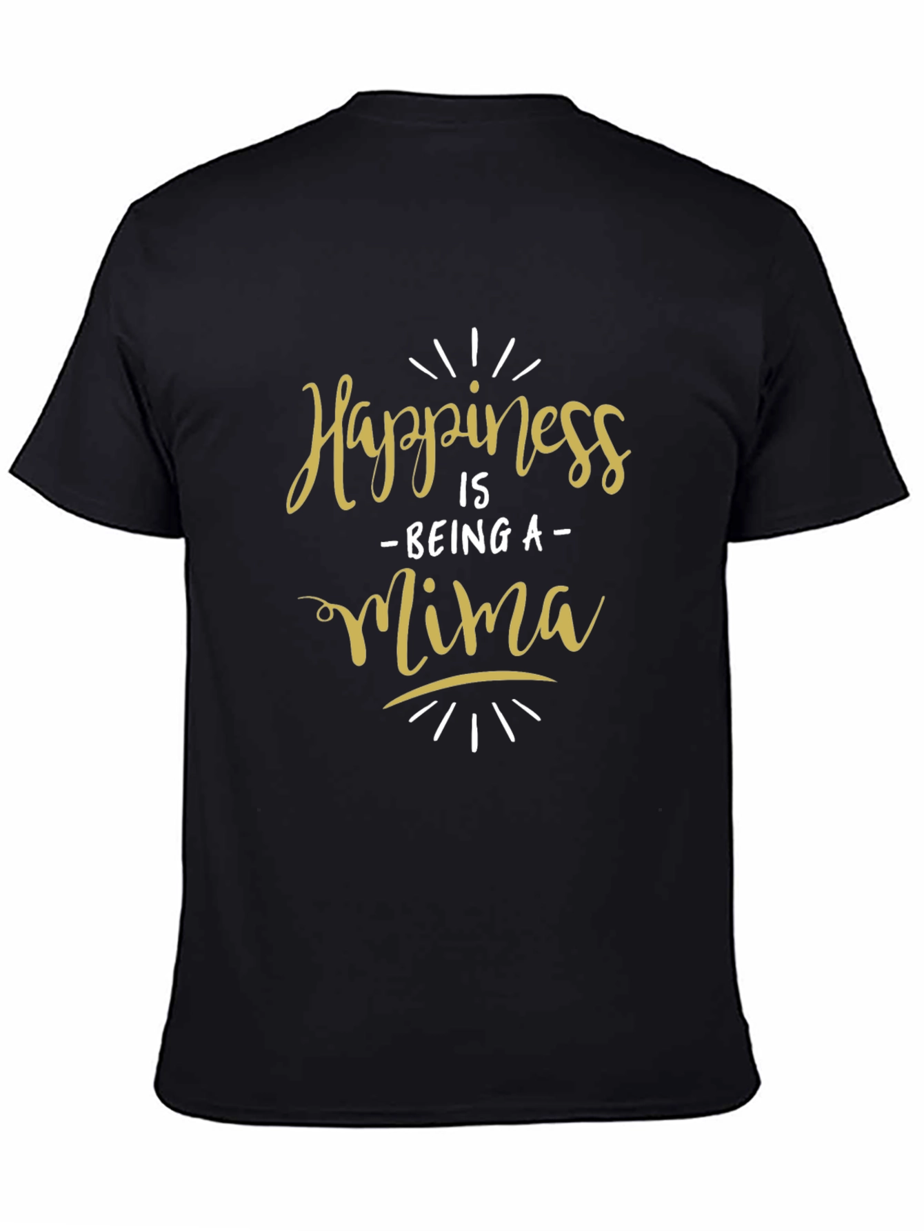 Happiness is Being a Mima T-Shirt