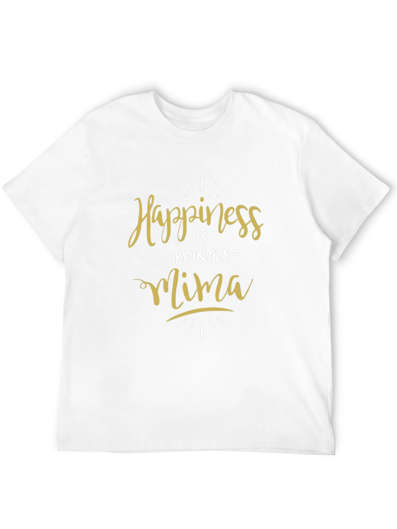 Happiness is Being a Mima T-Shirt