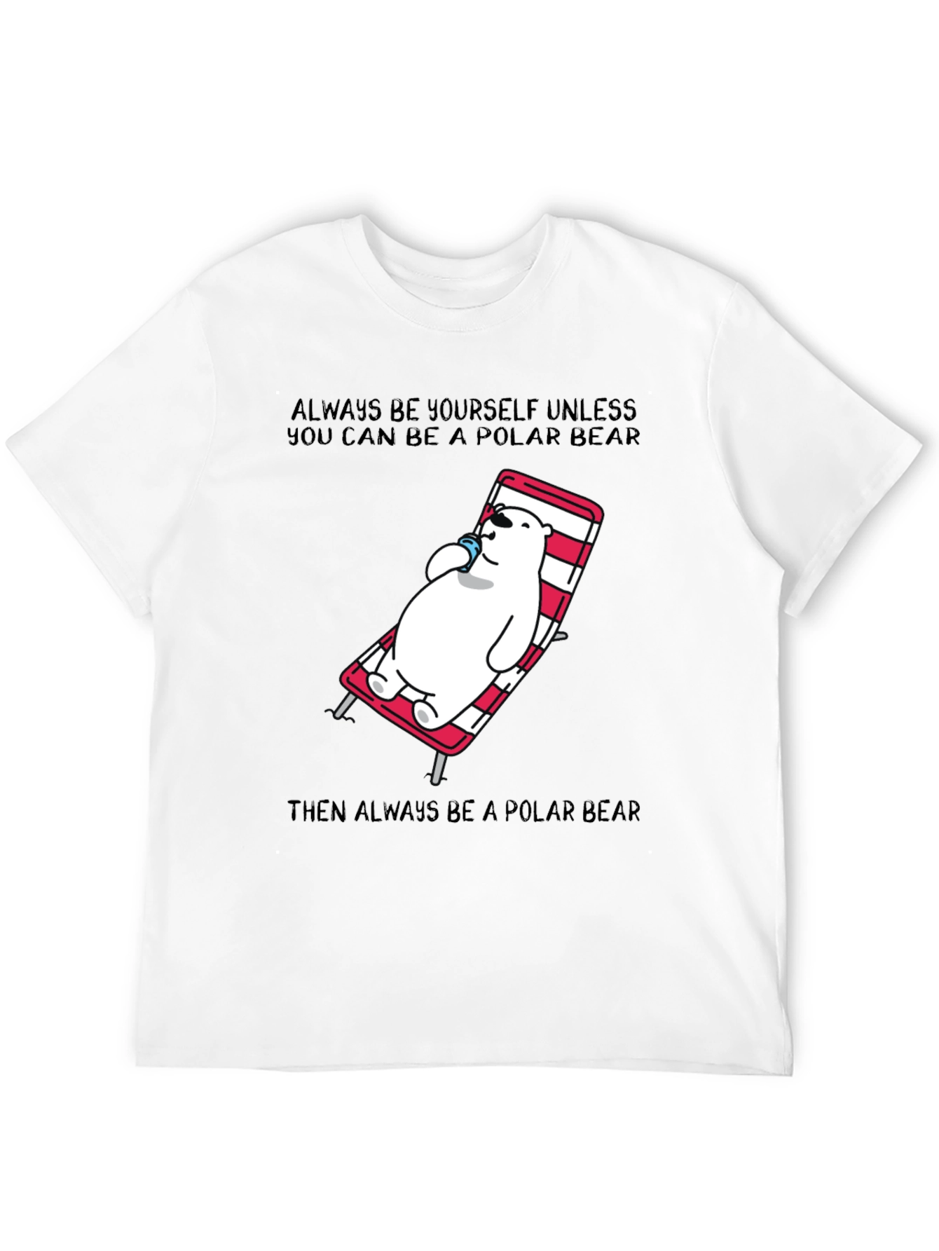 Polar Bear T-Shirt: Always Be Yourself