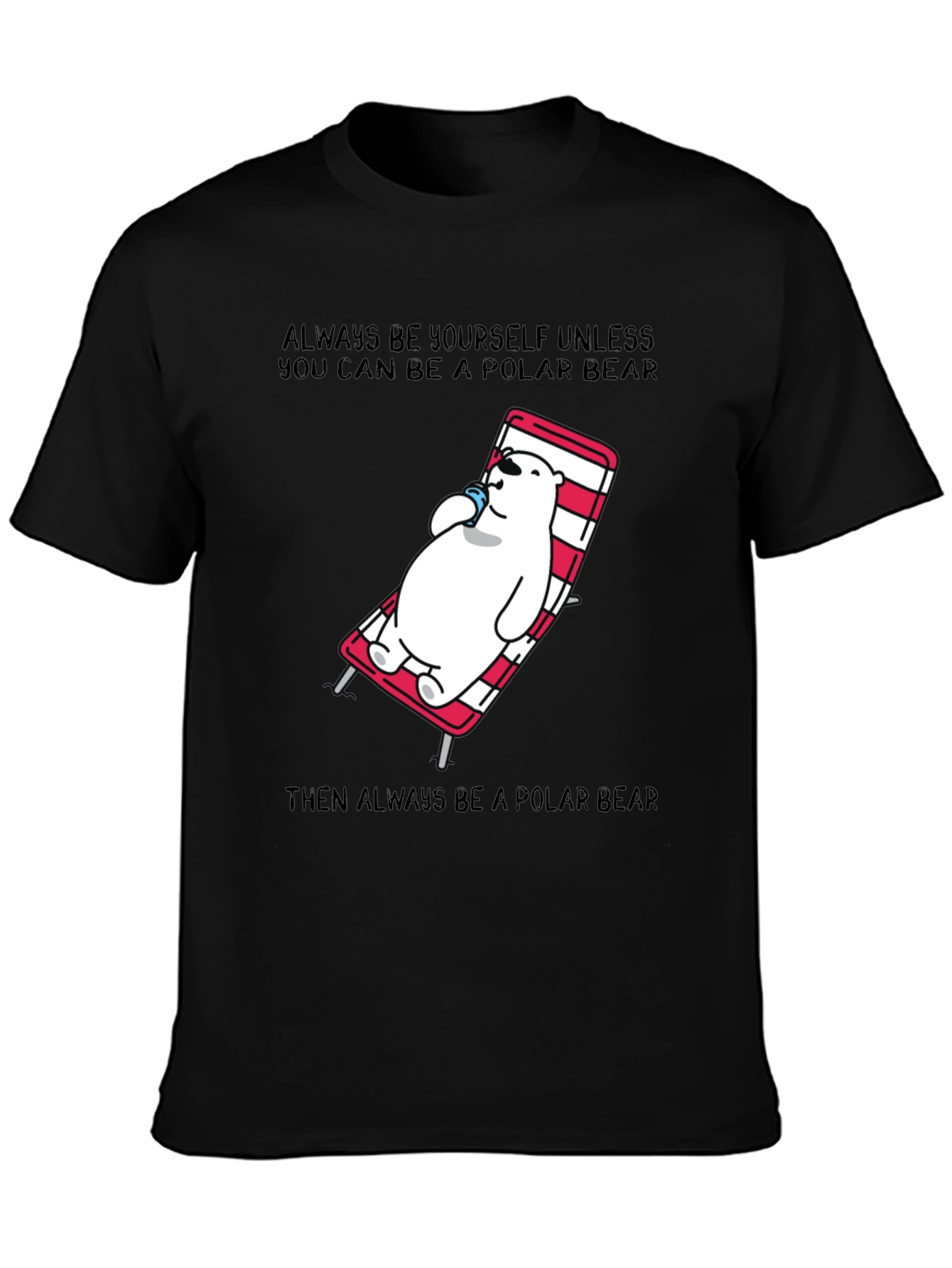 Polar Bear T-Shirt: Always Be Yourself