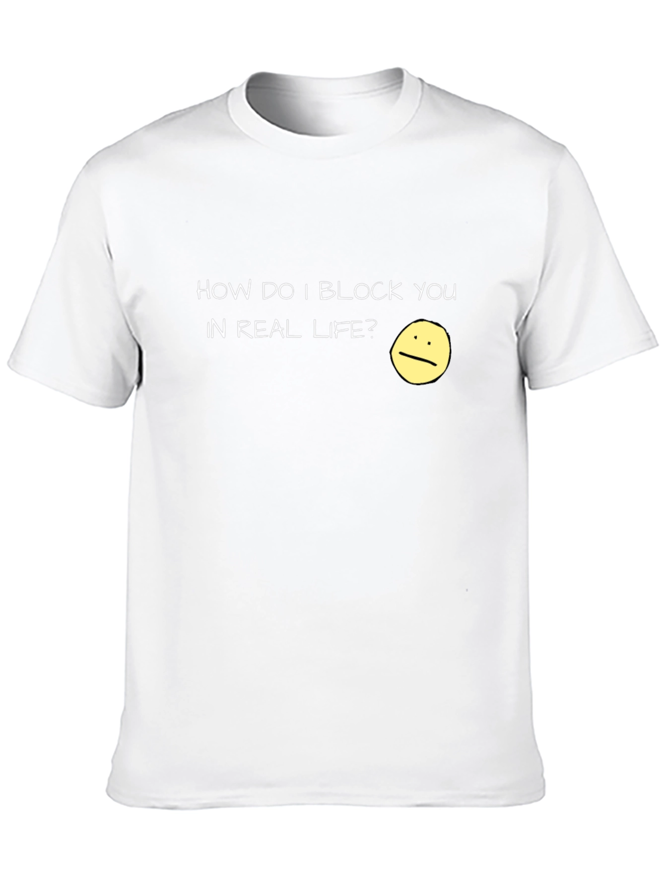 Block You In Real Life T-Shirt