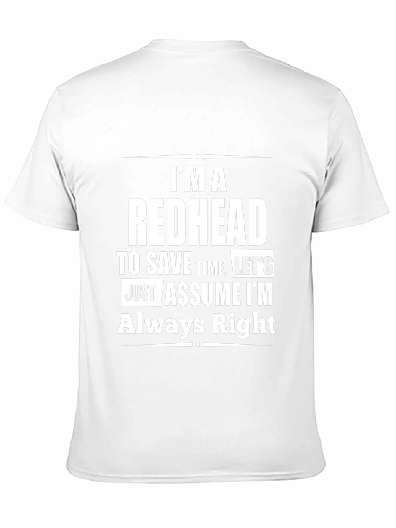Redhead Humor T-Shirt - Always Right Statement Tee