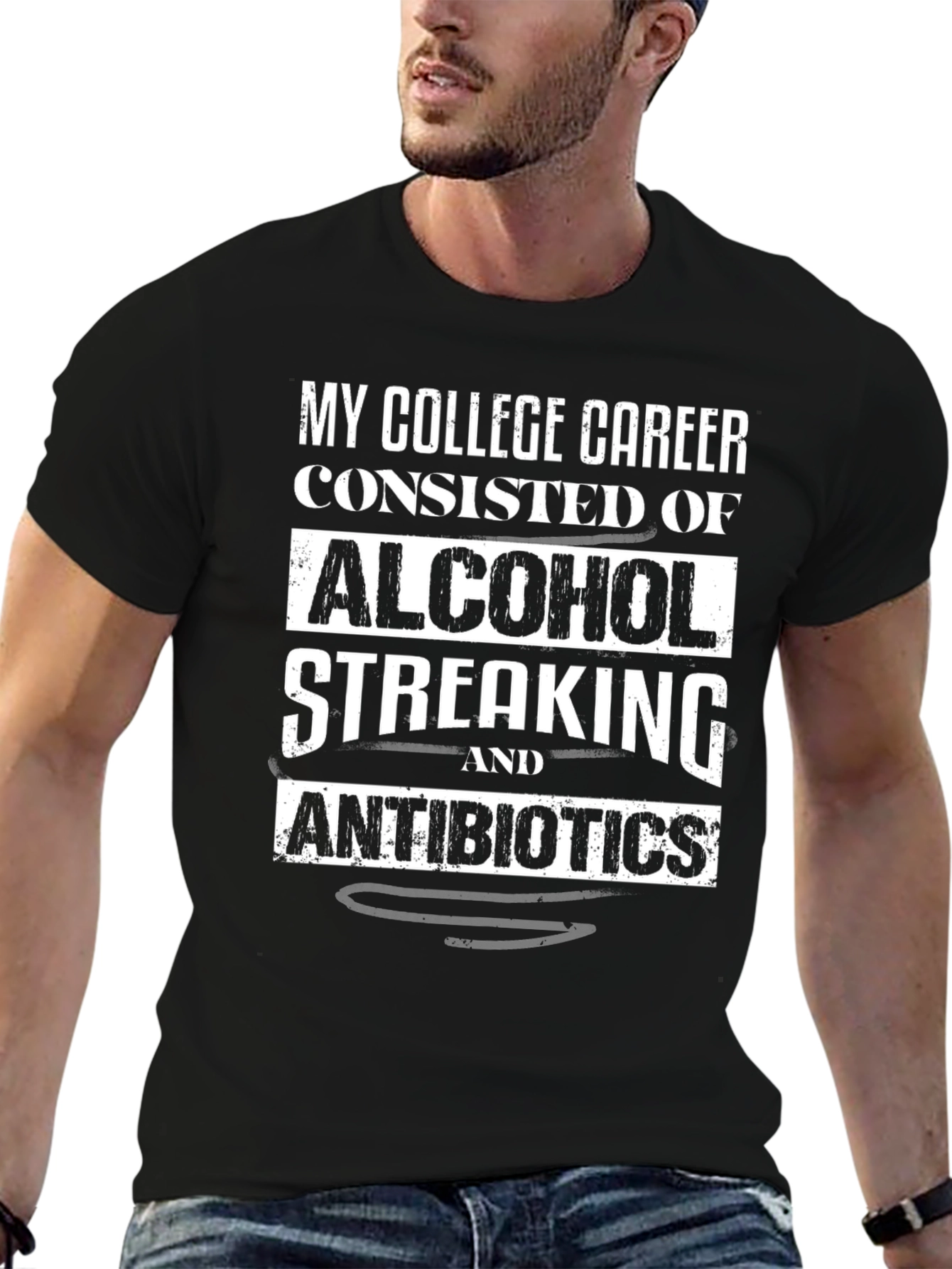 College Career Alcohol Streaking Antibiotics Black T-Shirt