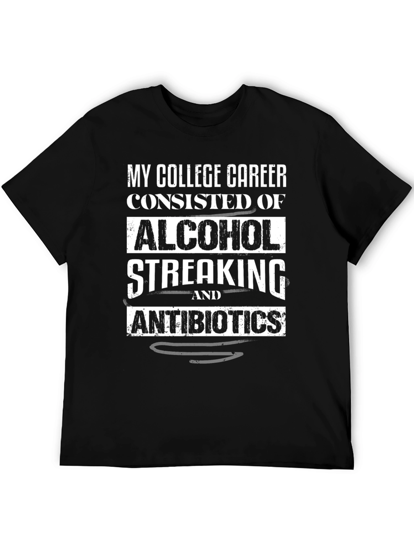 College Career Alcohol Streaking Antibiotics Black T-Shirt