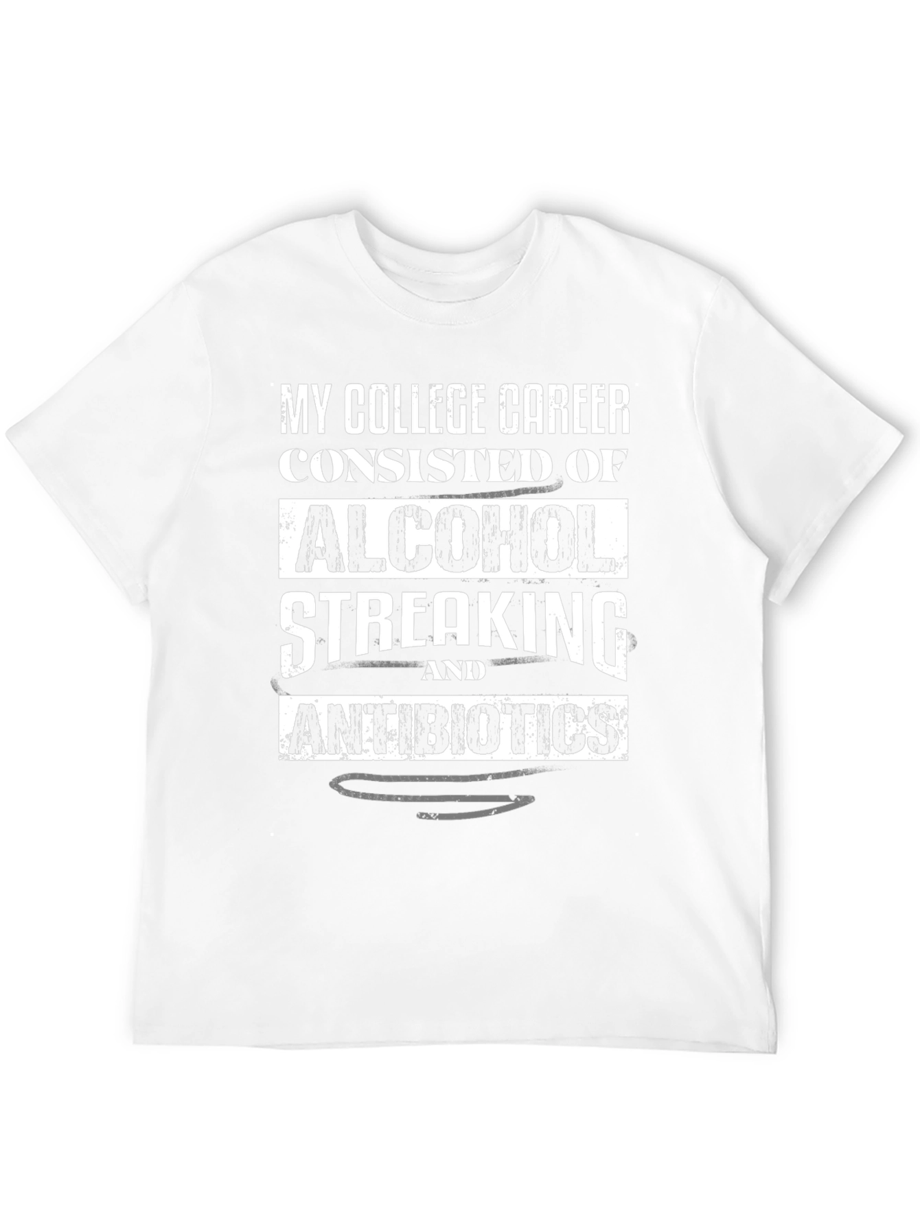College Career Alcohol Streaking Antibiotics Black T-Shirt