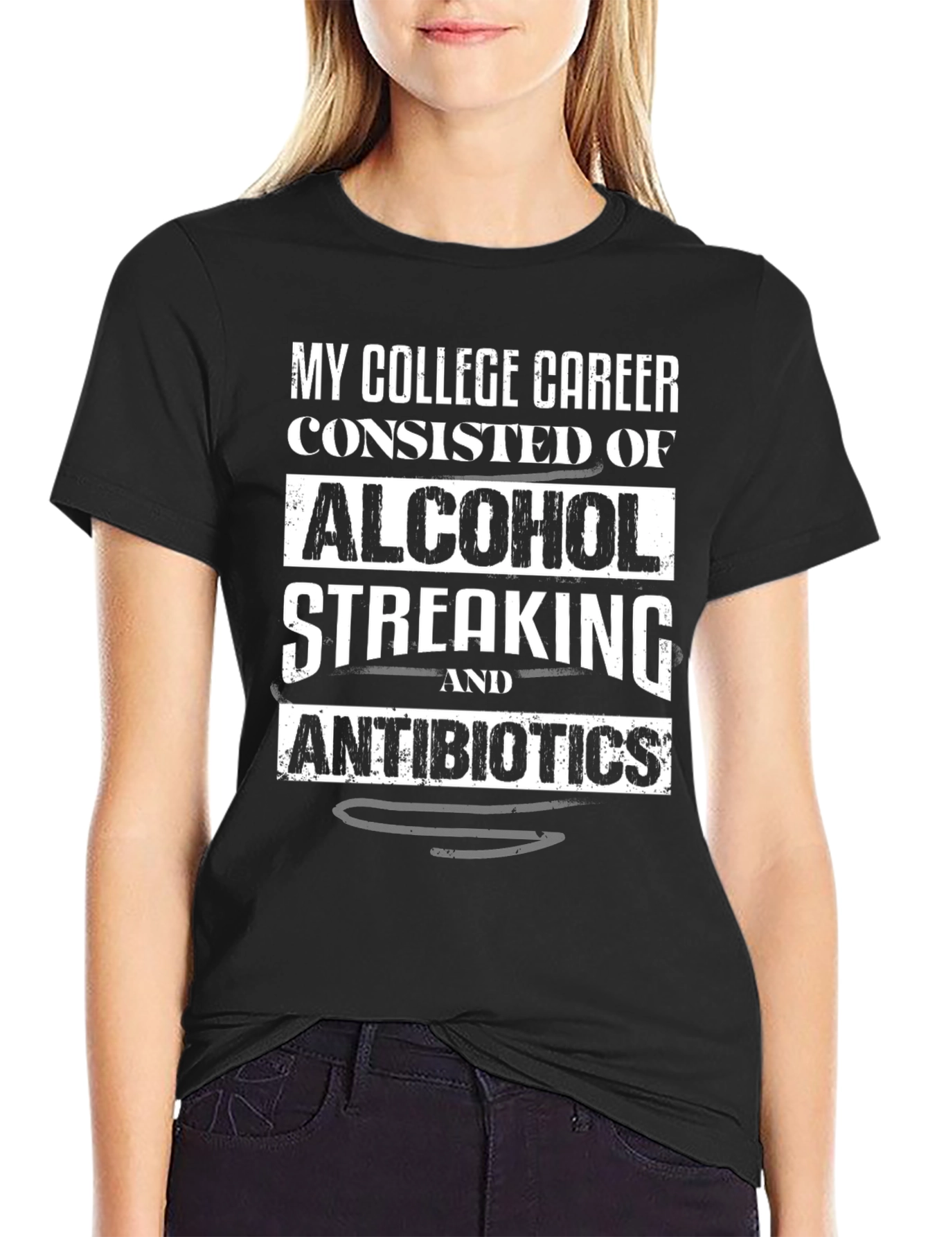 College Career Alcohol Streaking Antibiotics Black T-Shirt
