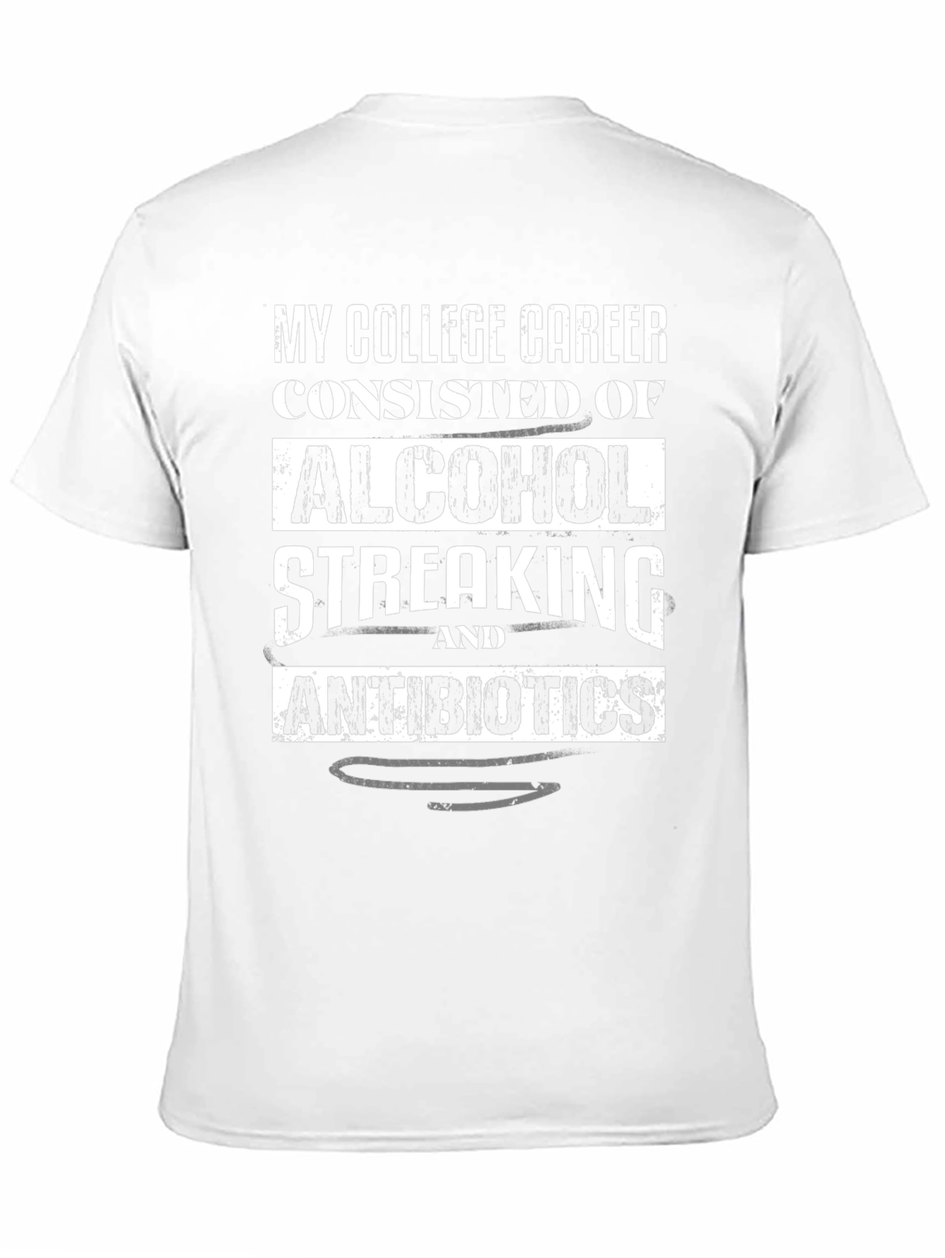 College Career Alcohol Streaking Antibiotics Black T-Shirt
