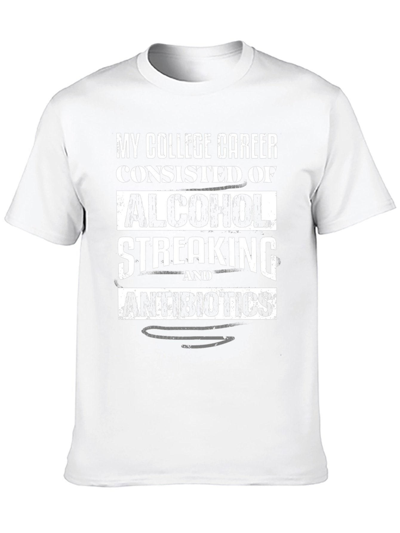 College Career Alcohol Streaking Antibiotics Black T-Shirt