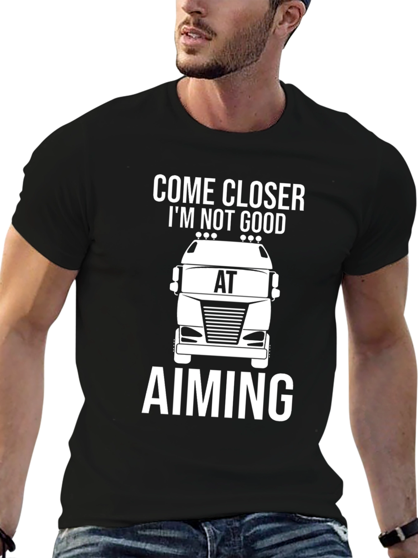 Come Closer Im Not Good at Aiming Trucker T-Shirt