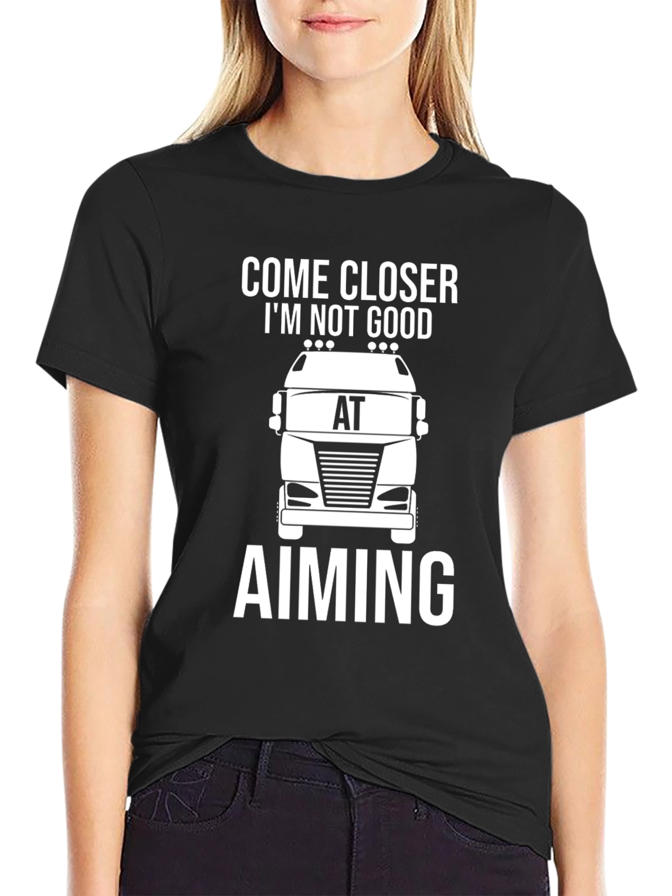 Come Closer Im Not Good at Aiming Trucker T-Shirt