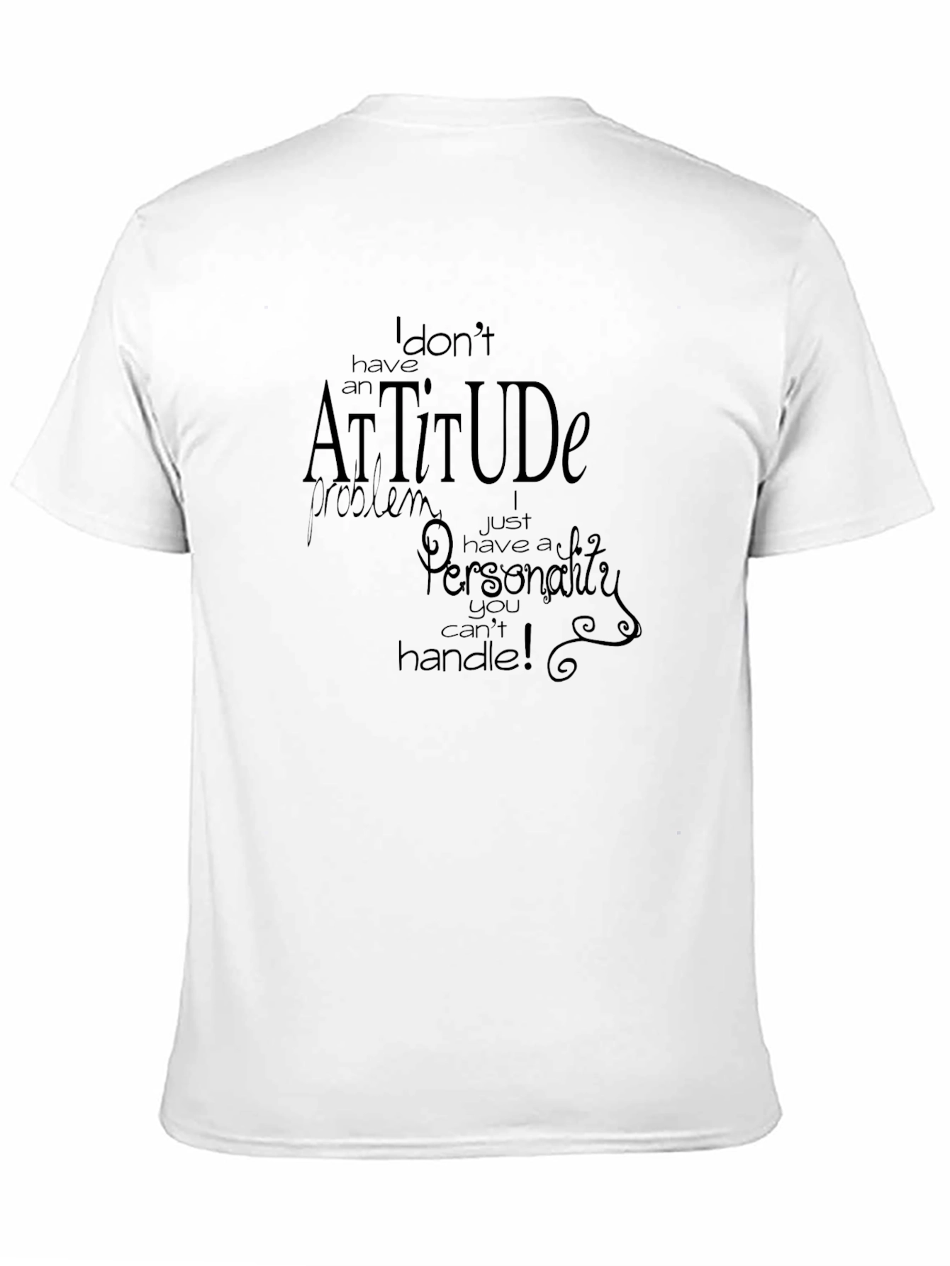 Funny Attitude T-Shirt - Sarcastic Personality Tee