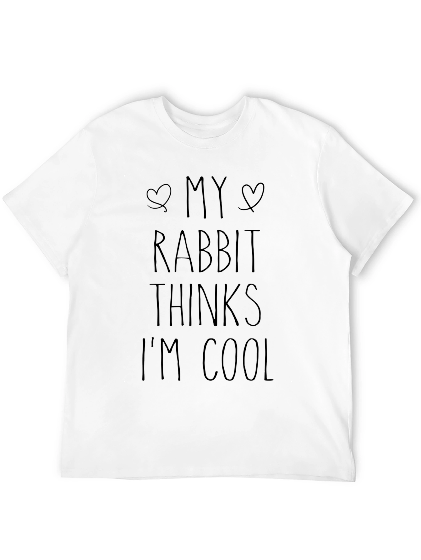 My Rabbit Thinks Im Cool T-Shirt