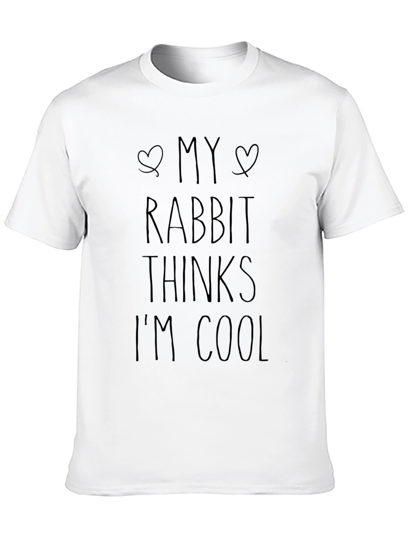 My Rabbit Thinks Im Cool T-Shirt
