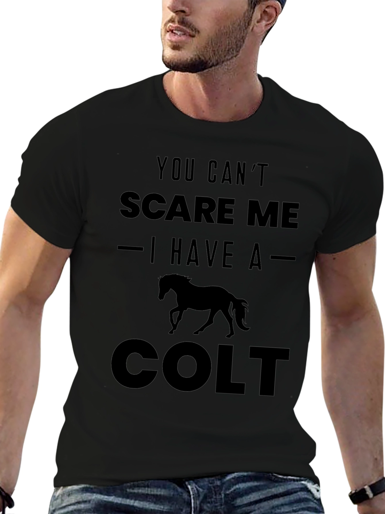 You Cant Scare Me I Have a Colt T-Shirt