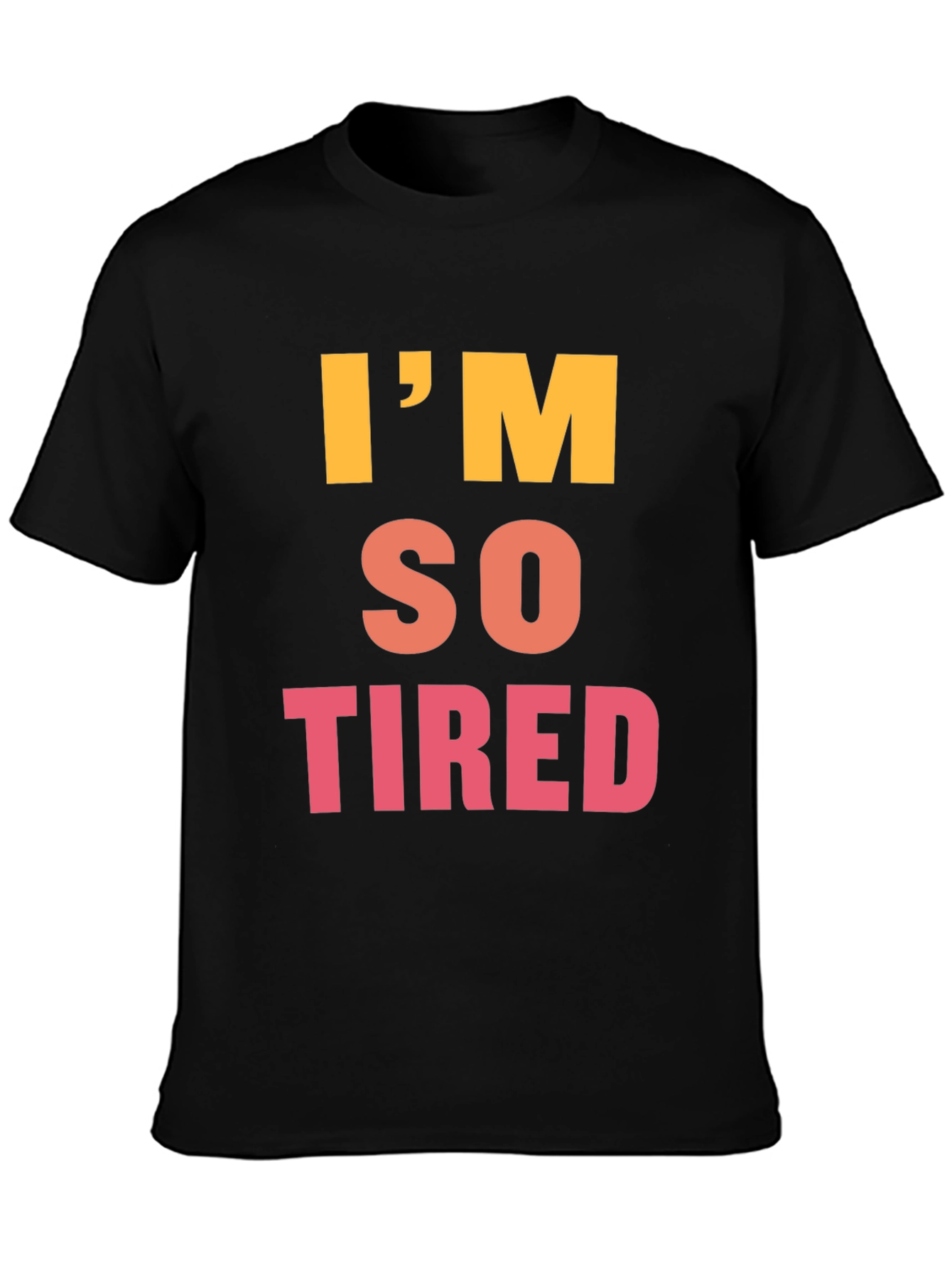 Im So Tired Graphic Tee - Black