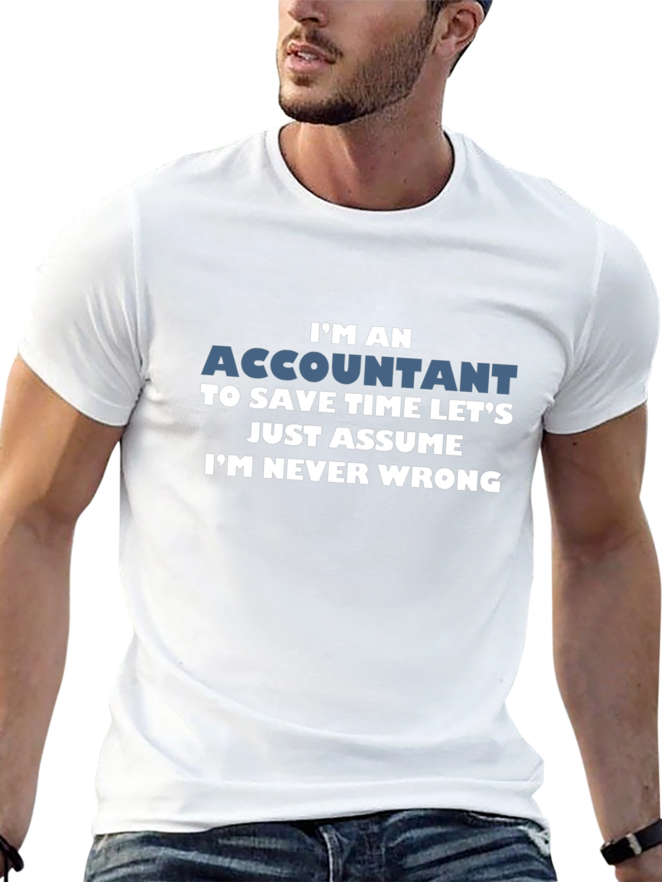 Accountant Never Wrong Funny T-Shirt
