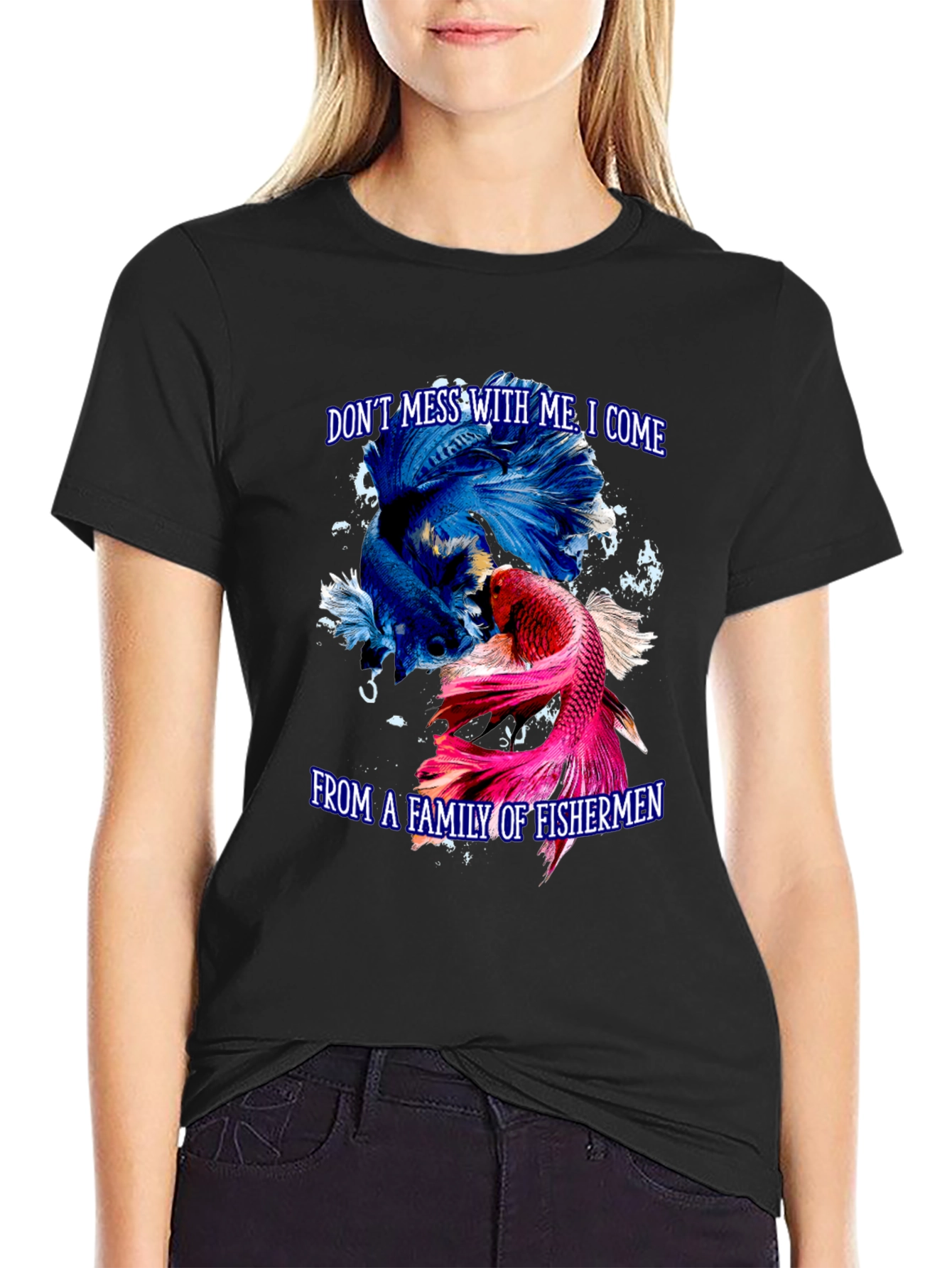 Dont Mess With Me Fisherman T-Shirt