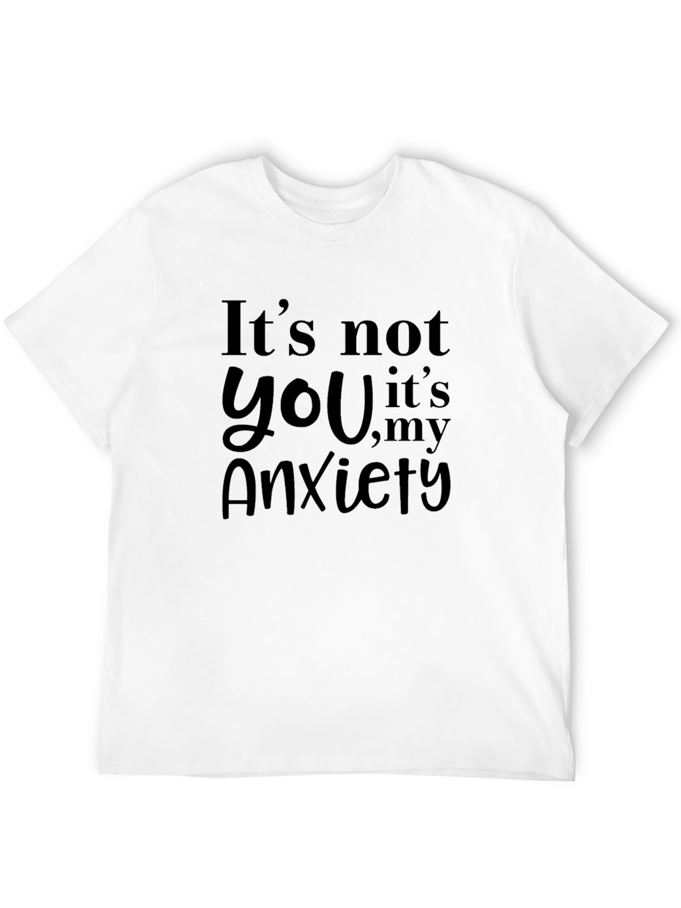 Its Not You Its My Anxiety T-Shirt