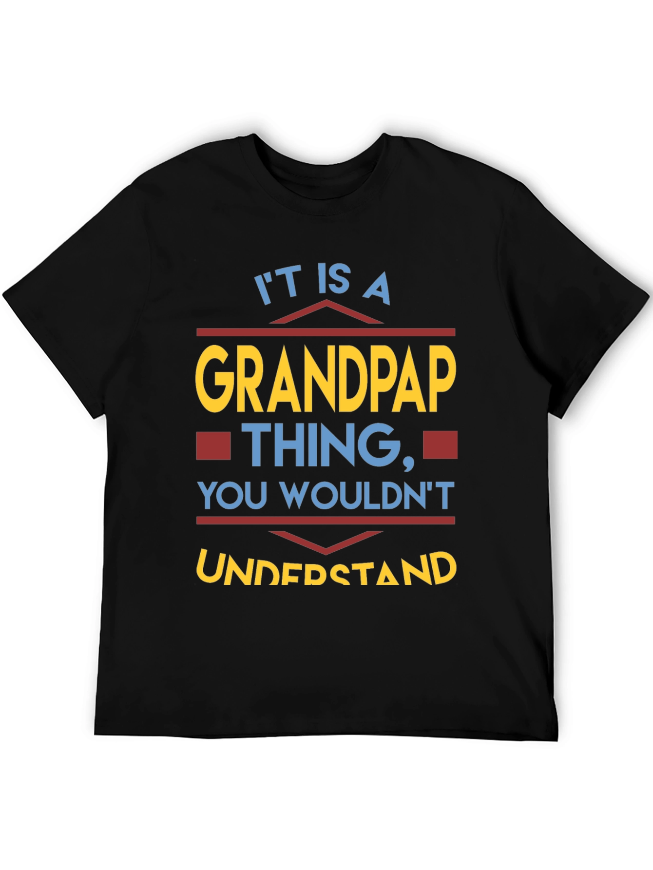 Grandpap Thing T-Shirt - You Wouldnt Understand!