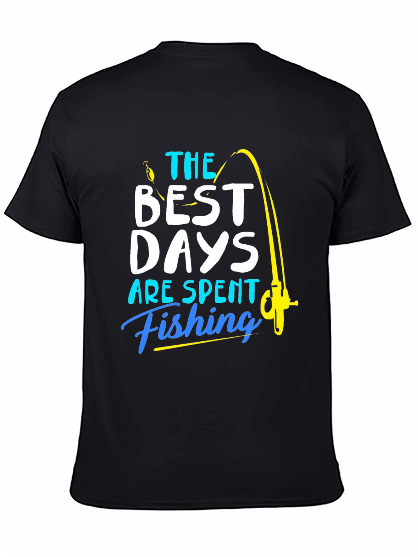 Fishing T-Shirt: Best Days are Spent Fishing