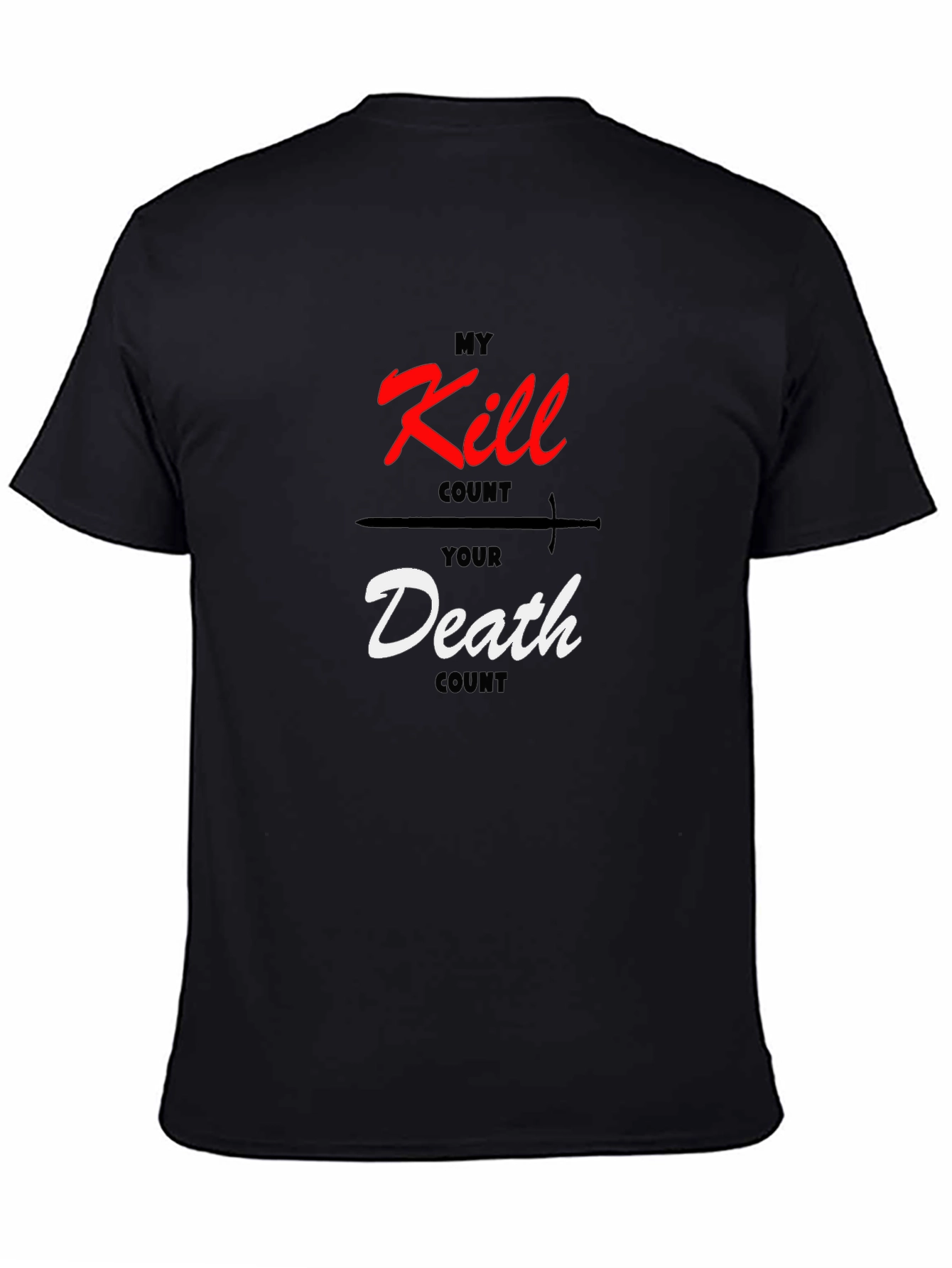 My Kill Count Your Death Count T-Shirt