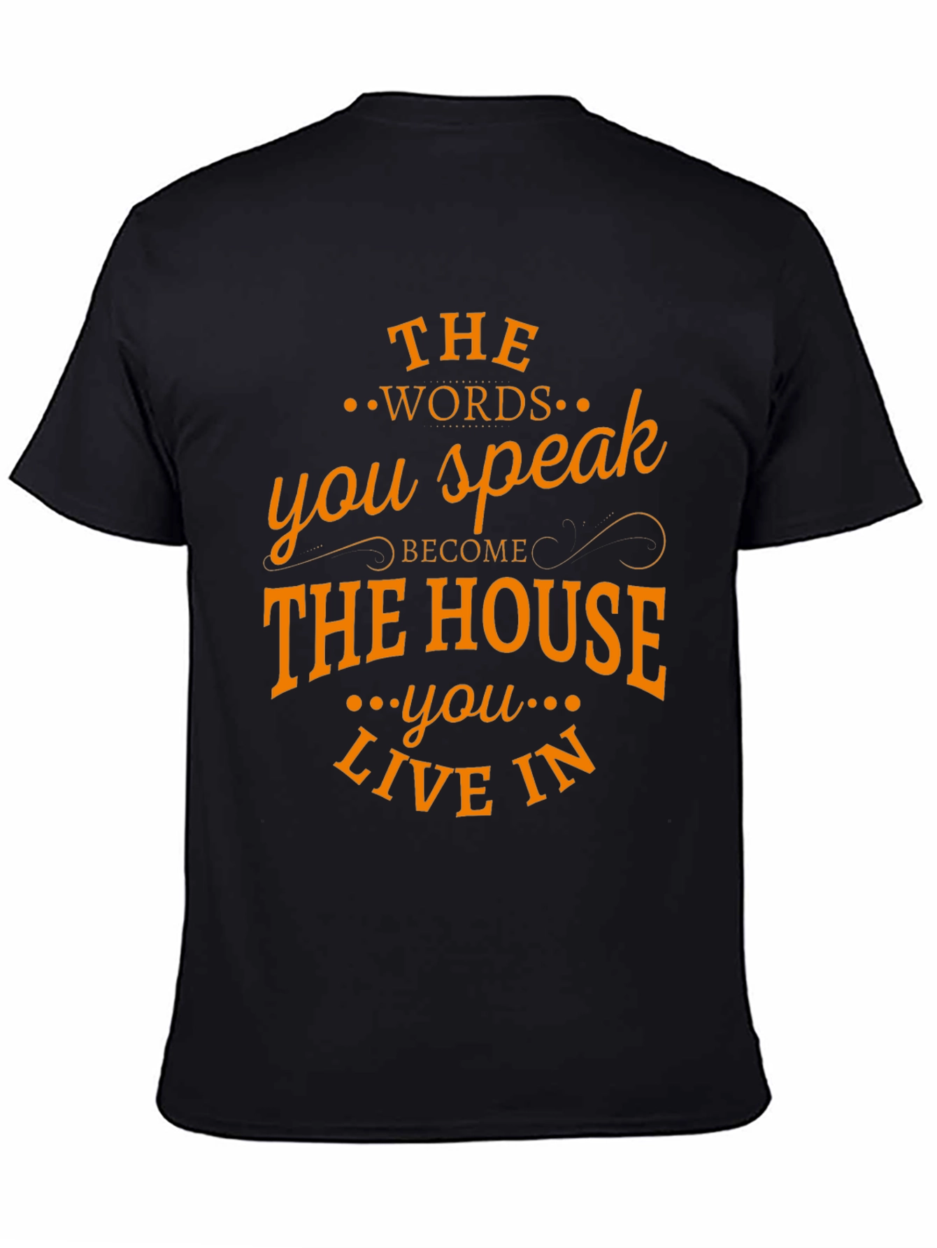 Words You Speak House T-Shirt