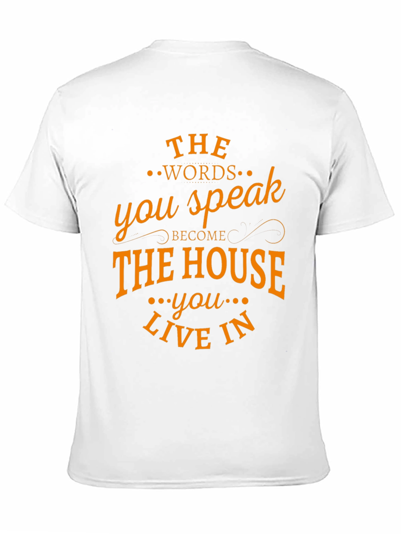 Words You Speak House T-Shirt