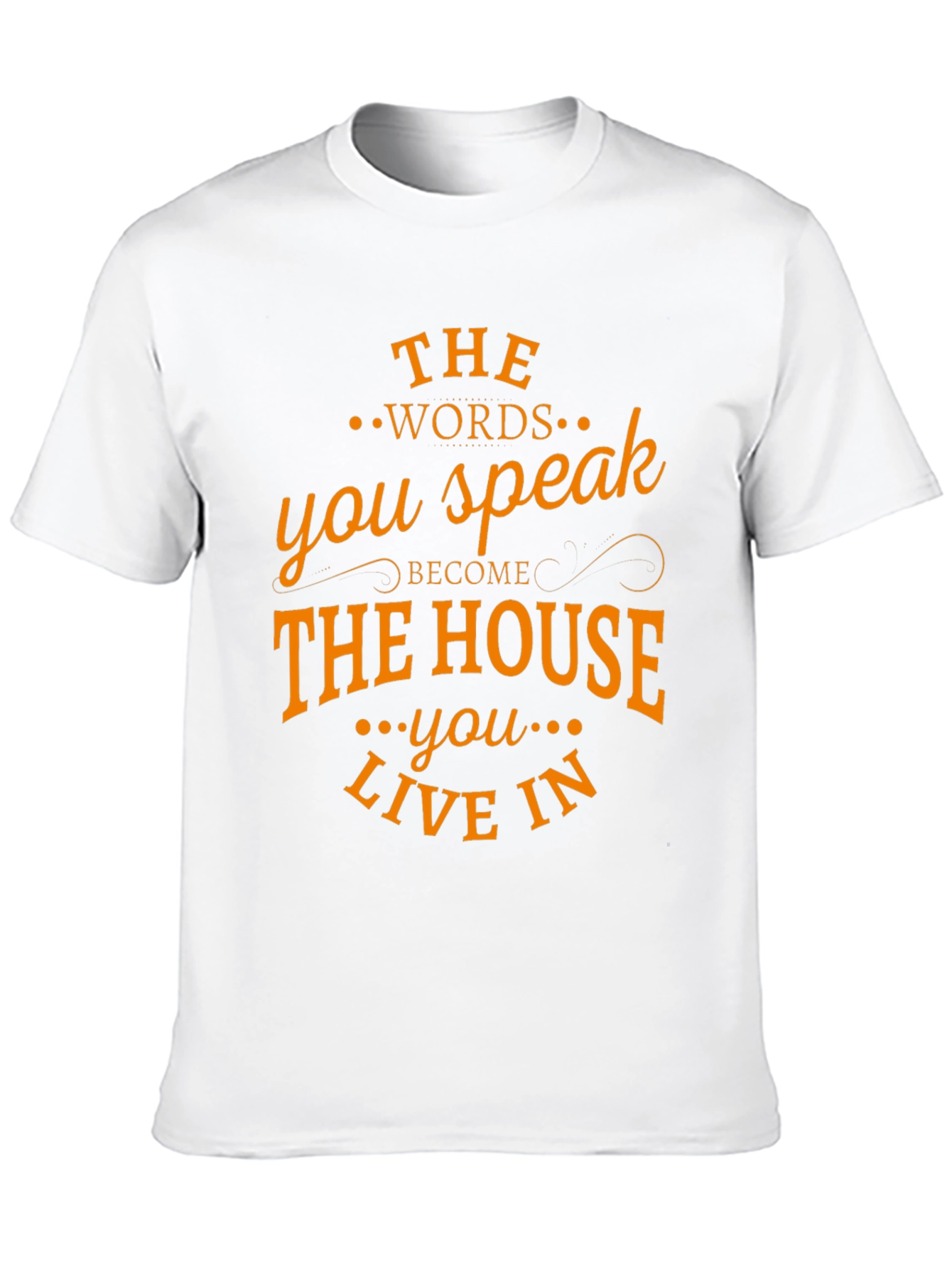 Words You Speak House T-Shirt