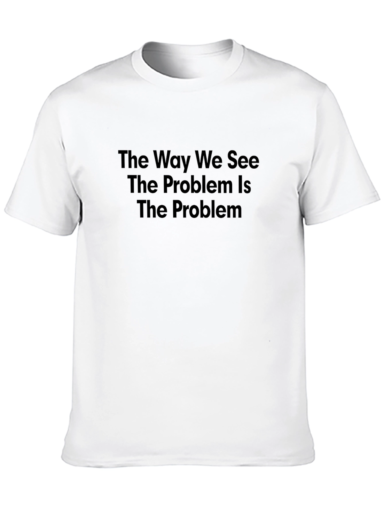 The Way We See The Problem Tee