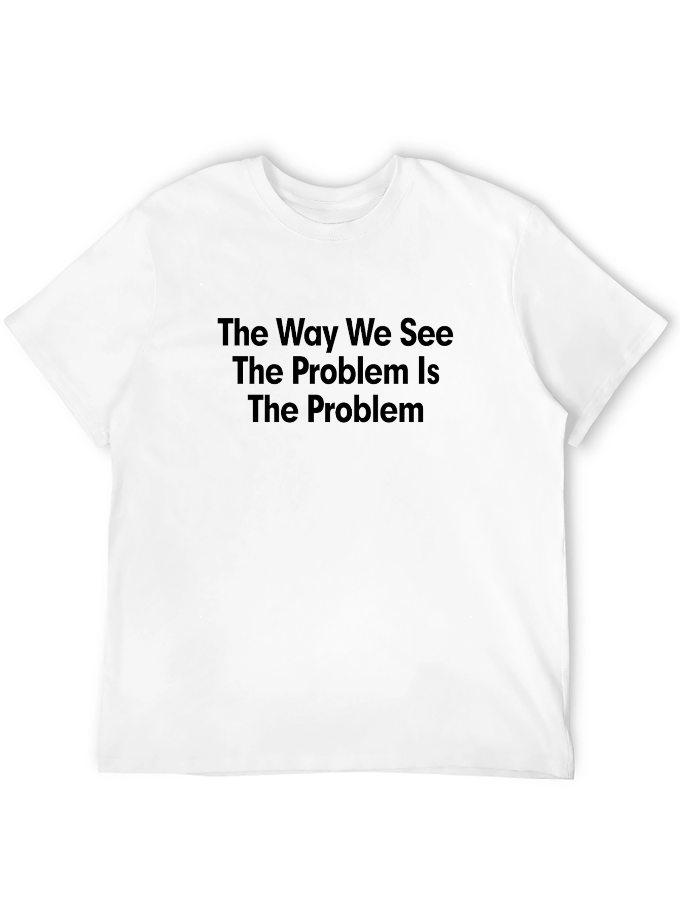 The Way We See The Problem Tee