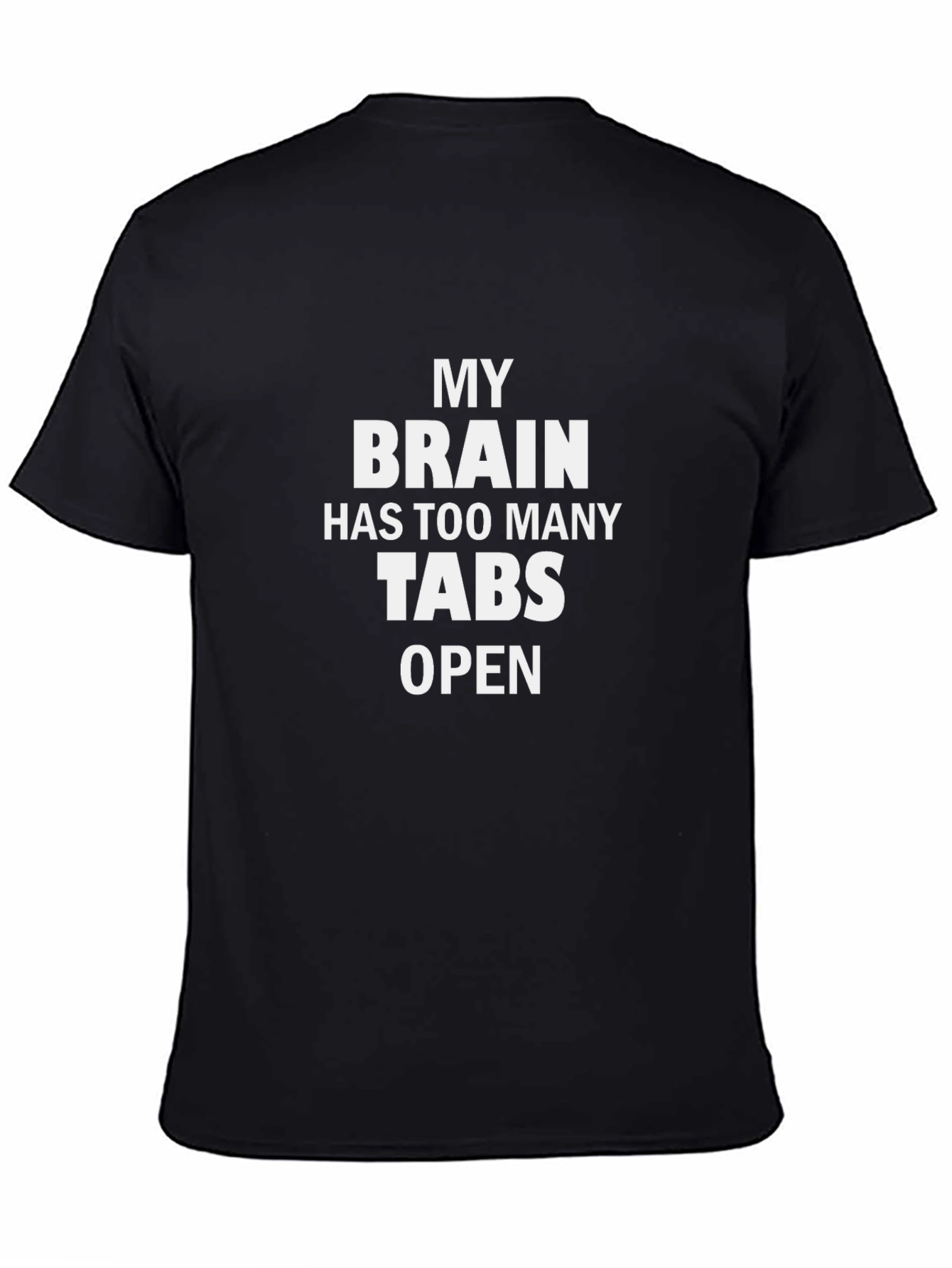 My Brain Has Too Many Tabs Open T-Shirt