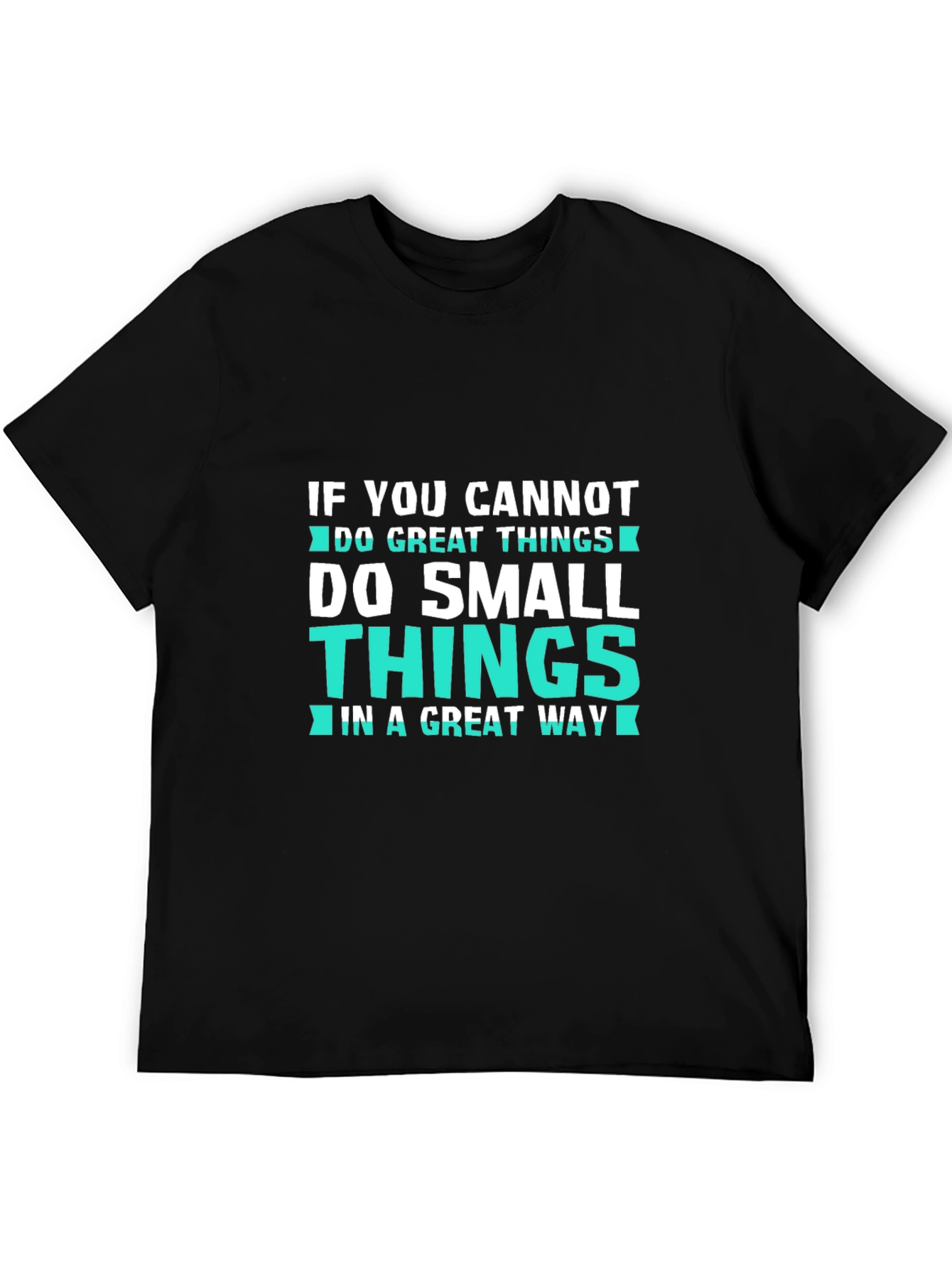 Inspirational Graphic Tee: Great & Small Things