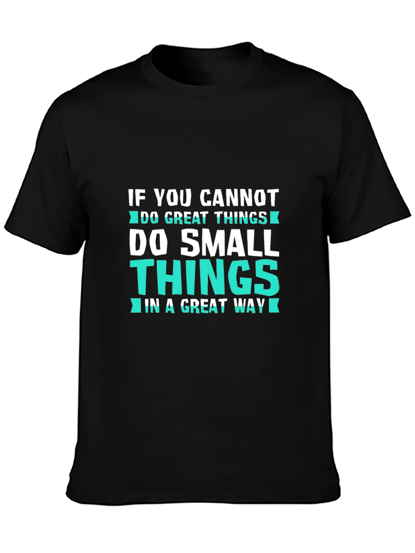 Inspirational Graphic Tee: Great & Small Things