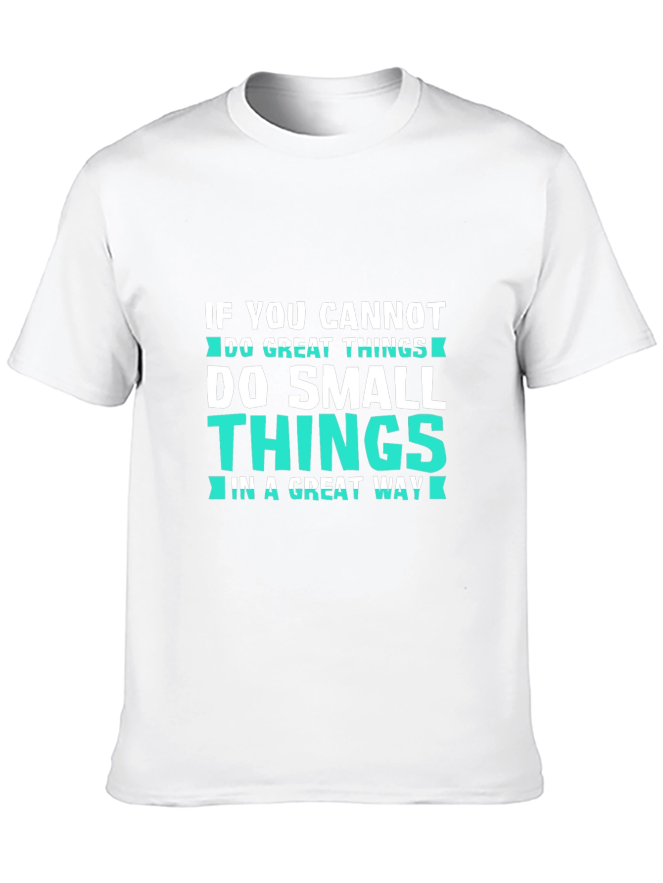 Inspirational Graphic Tee: Great & Small Things