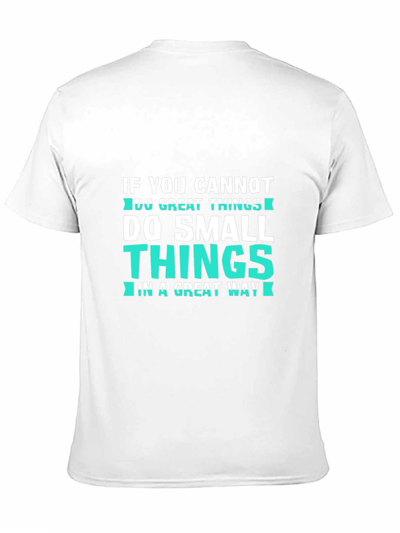 Inspirational Graphic Tee: Great & Small Things