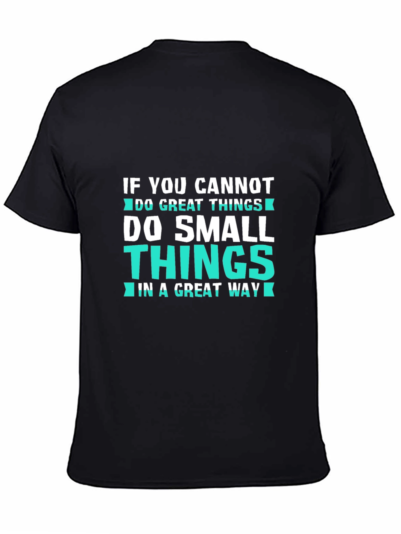 Inspirational Graphic Tee: Great & Small Things