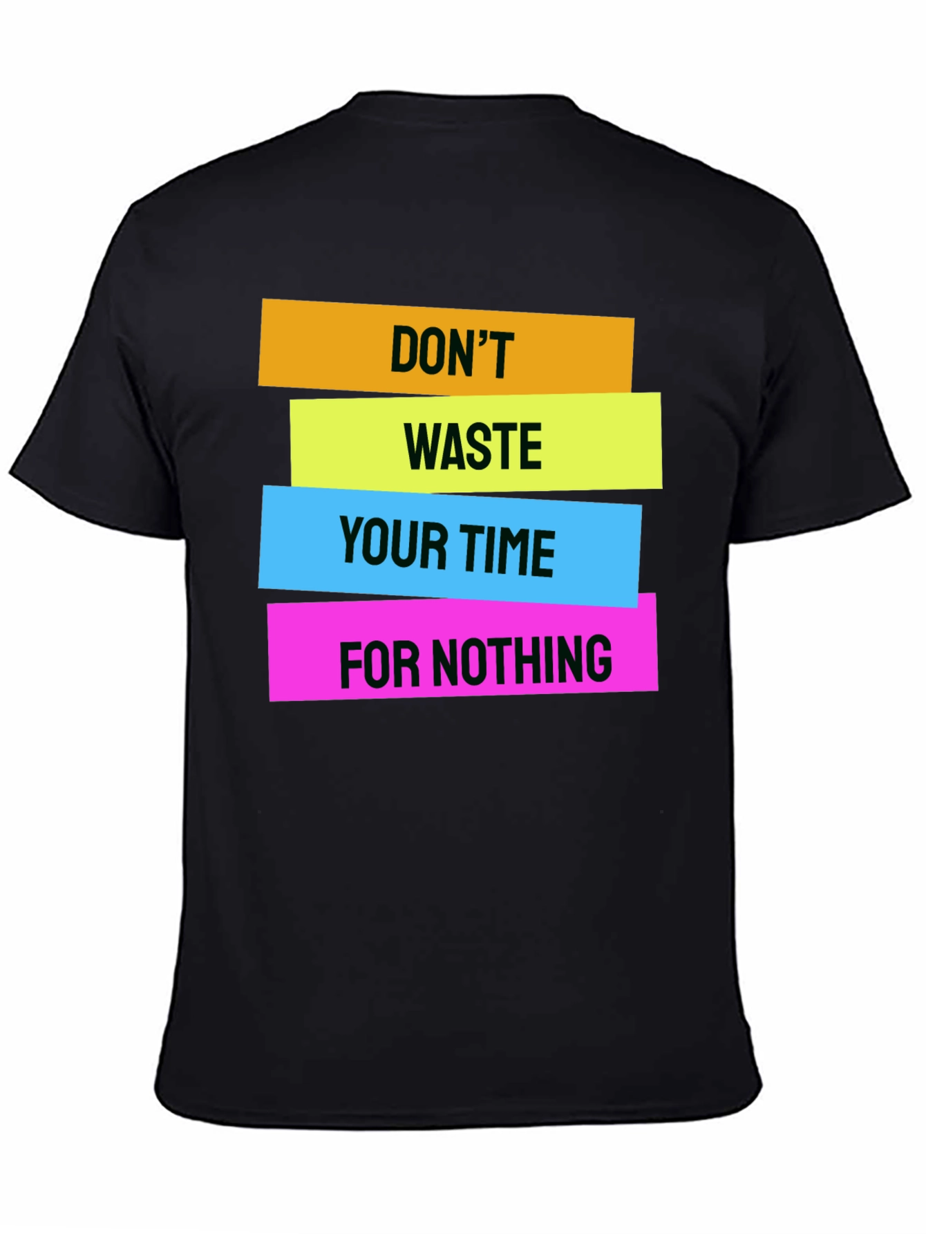 Bold Graphic Tee - Dont Waste Your Time